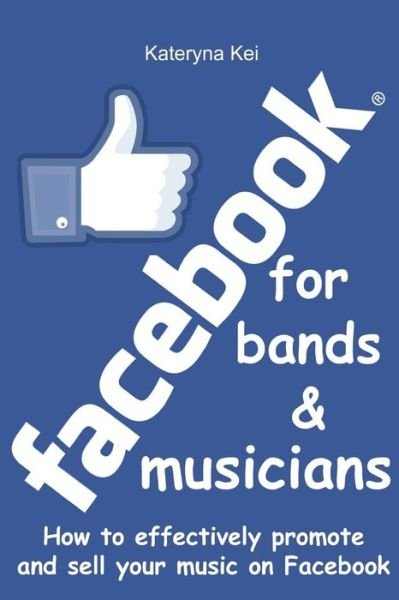 Cover for Kateryna Kei · Facebook for Bands and Musicians (Pocketbok) (2016)