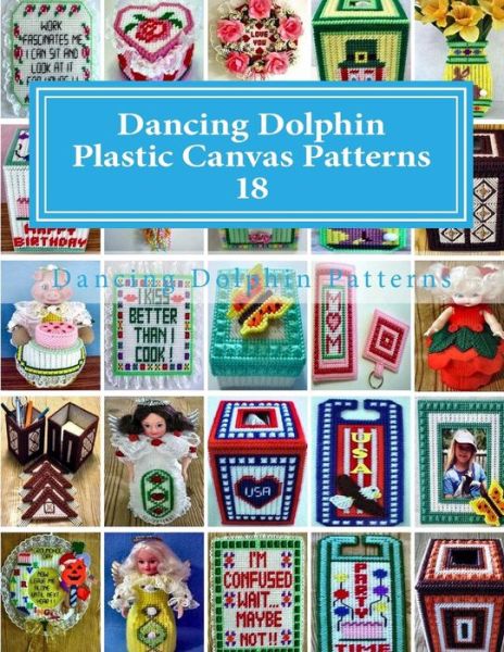 Cover for Dancing Dolphin Patterns · Dancing Dolphin Plastic Canvas Patterns 18 (Taschenbuch) (2017)