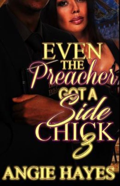 Cover for Angie Hayes · Even The Preacher Got A Side Chick 3 (Paperback Book) (2017)