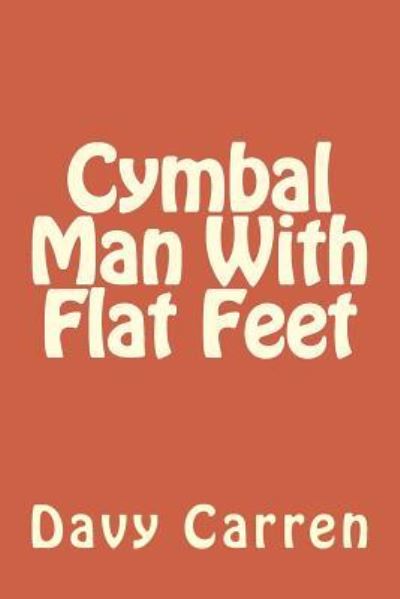 Cover for Davy Carren · Cymbal Man with Flat Feet (Paperback Book) (2017)