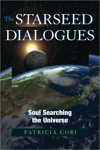 Cover for Patricia Cori · The Starseed Dialogues: Soul Searching the Universe (Paperback Book) (2009)