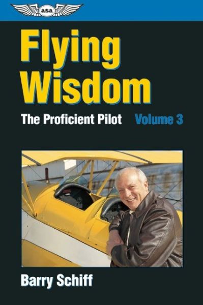 Cover for Barry Schiff · The Proficient Pilot, Volume 3: Flying Wisdom (Paperback Book) (1997)