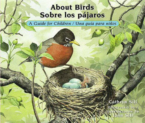 About Birds / Sobre los pajaros - Cathryn Sill - Książki - Holiday House - 9781561457830 - 4 marca 2014