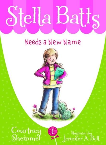 Cover for Courtney Sheinmel · Stella Batts: Needs a New Name - Stella Batts (Paperback) (Paperback Book) (2012)