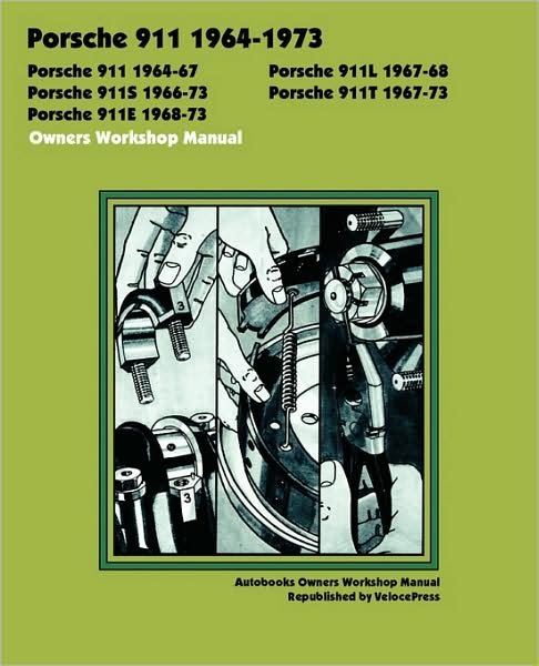 Cover for Autobooks Team of Writers and Illustrators · Porsche 911, 911l, 911s, 911t, 911e 1964-1973 Owners Workshop Manual (Pocketbok) (2009)