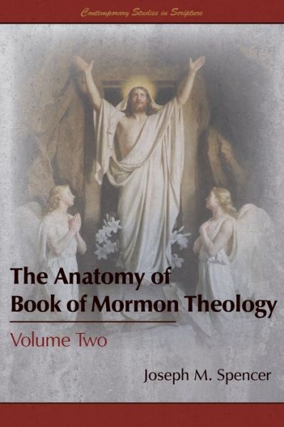 Cover for Joseph M Spencer · The Anatomy of Book of Mormon Theology (Paperback Book) (2021)