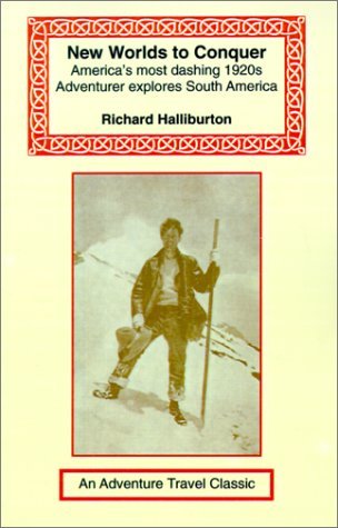 Cover for Richard Halliburton · New Worlds to Conquer: America's Most Dashing 1920s Adventurer Explores South America (Adventure Travel Classics) (Pocketbok) (2001)
