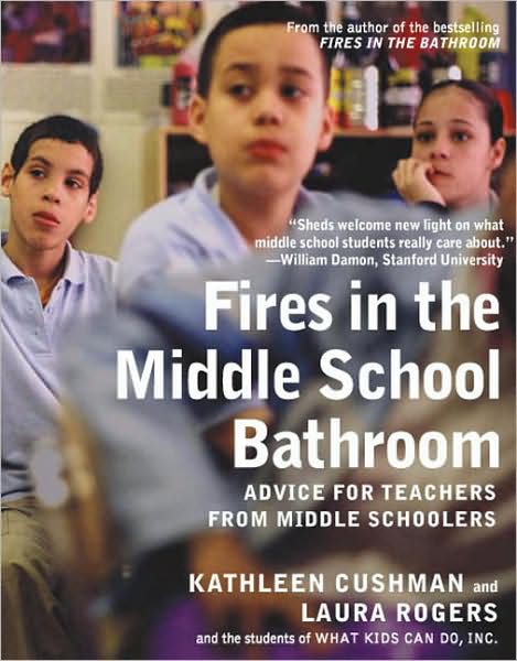 Cover for Kathleen Cushman · Fires in the Middle School Bathroom: Advice for Teachers from Middle Schoolers (Paperback Book) (2009)