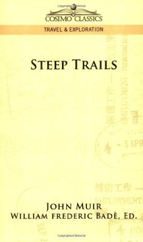 Steep Trails - John Muir - Bøger - Cosimo Classics - 9781596053830 - 1. juni 2006