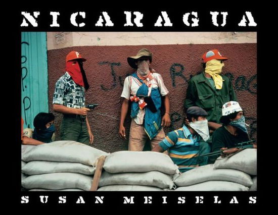 Cover for Susan Meiselas · Susan Meiselas: Nicaragua: June 1978 - July 1979 (Hardcover Book) (2016)