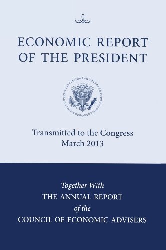 Economic Report of the President - Economic Report of the President - Executive Office of the President - Books - Claitor's Pub Division - 9781598046830 - February 1, 2013