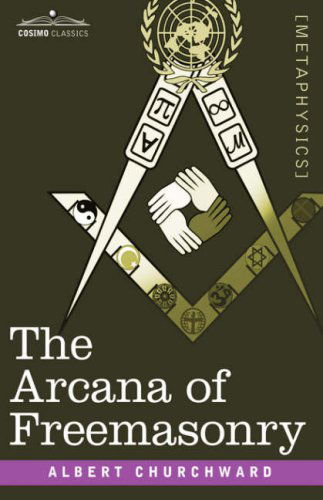 Cover for Albert Churchward · The Arcana of Freemasonry (Hardcover bog) (2007)