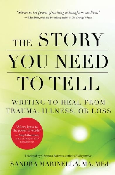 Sandra Marinella · The Story You Need to Tell: Writing to Heal from Trauma, Illness, or Loss (Paperback Book) (2017)