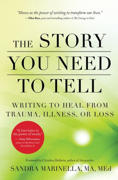 Cover for Sandra Marinella · The Story You Need to Tell: Writing to Heal from Trauma, Illness, or Loss (Paperback Book) (2017)