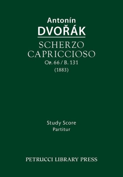 Cover for Antonin Dvorak · Scherzo Capriccioso, Op.66 / B.131: Study Score (Paperback Book) (2015)