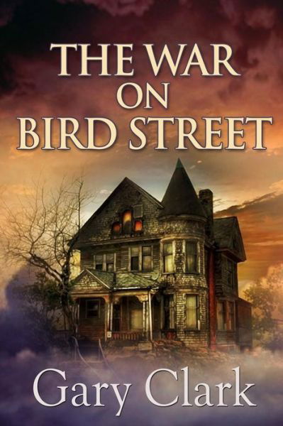 Cover for Gary Clark · The War on Bird Street (Paperback Book) (2015)