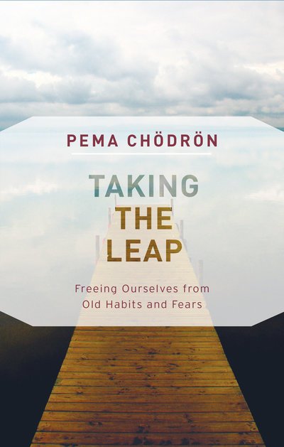 Cover for Pema Chodron · Taking the Leap: Freeing Ourselves from Old Habits and Fears (Paperback Bog) (2019)