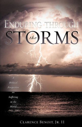 Cover for Jr. II Clarence Benoit · Enduring Through the Storms (Paperback Book) (2009)