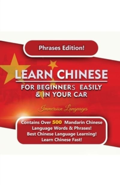 Cover for Immersion Languages · Learn Mandarin For Beginners Easily And In Your Car! Phrases Edition Contains 500 Mandarin Phrases (Pocketbok) (2020)