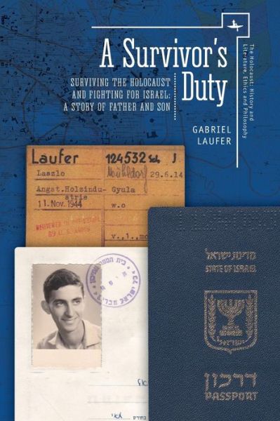 Cover for Gabriel Laufer · A Survivor's Duty: Surviving the Holocaust and Fighting for Israel--A Story of Father and Son (Paperback Book) (2018)