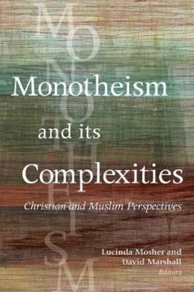 Cover for Monotheism and Its Complexities: Christian and Muslim Perspectives (Hardcover bog) (2018)