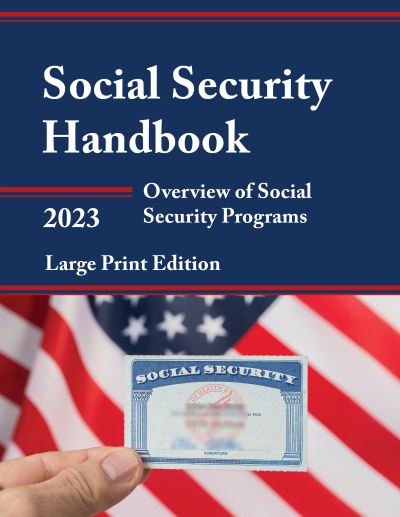 Cover for Social Security Handbook 2023: Overview of Social Security Programs (Paperback Book) [Large Print edition] (2023)