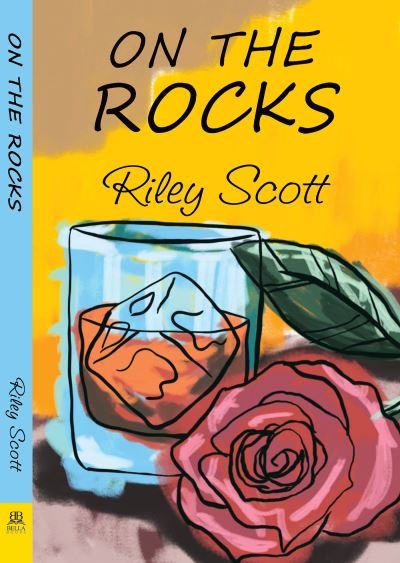 Cover for Riley Scott · On the Rocks (Book) (2021)