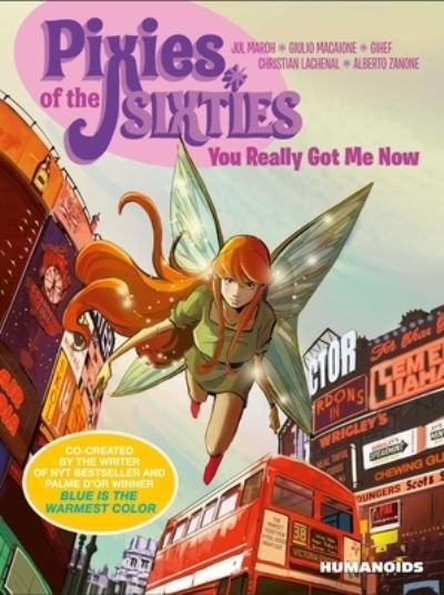 Pixies of the Sixties: You Really Got Me Now - Pixies of the Sixties - Gihef - Books - Humanoids, Inc - 9781643375830 - March 30, 2023