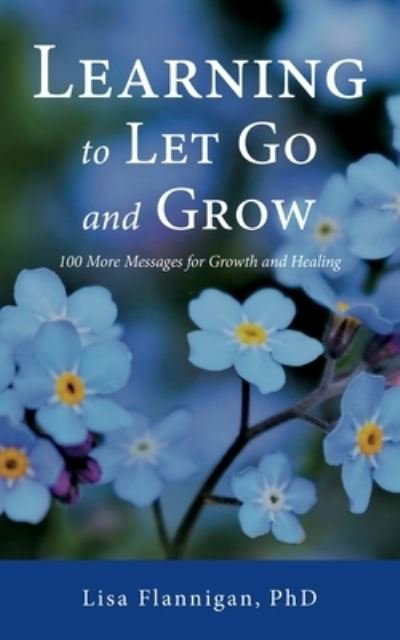 Cover for Lisa Flannigan · Learning to Let Go and Grow: 100 More Messages for Growth and Healing (Paperback Book) (2020)