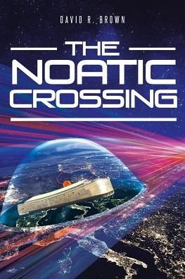 Cover for David R Brown · The Noatic Crossing (Pocketbok) (2018)