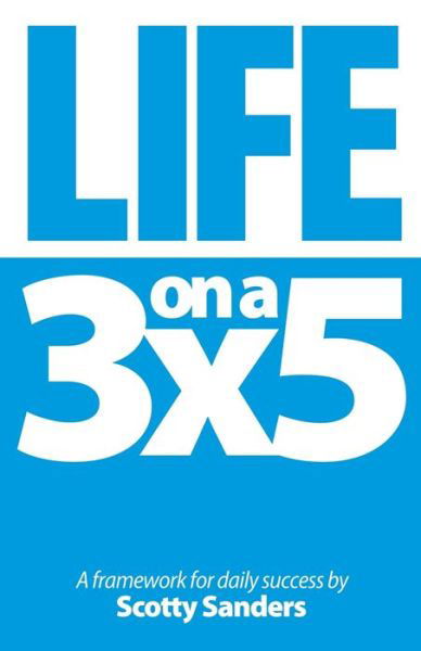 Life on a 3x5 - Scotty Sanders - Libros - BookPatch LLC - 9781645508830 - 9 de marzo de 2020