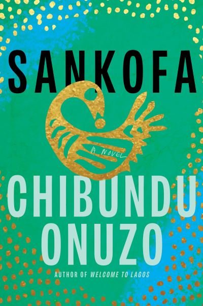 Cover for Chibundu Onuzo · Sankofa (Gebundenes Buch) (2021)