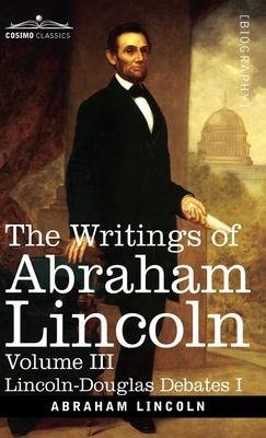 Cover for Abraham Lincoln · The Writings of Abraham Lincoln (Inbunden Bok) (1905)