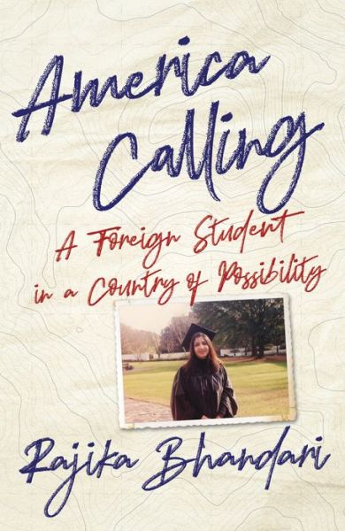 Cover for Rajika Bhandari · America Calling: A Foreign Student in a Country of Possibility (Paperback Book) (2021)