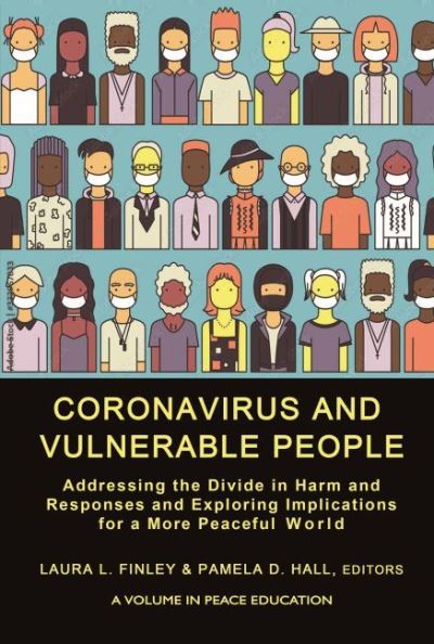 Cover for Coronavirus and Vulnerable People: Addressing the Divide in Harm and Responses and Exploring Implications for a More Peaceful World - Peace Education (Paperback Book) (2022)