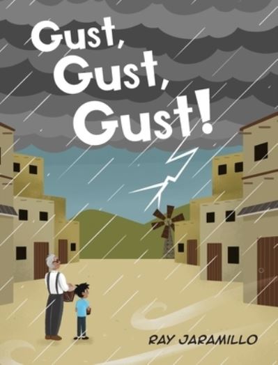 Cover for Ray Jaramillo · Gust, Gust, Gust! (Hardcover Book) (2021)