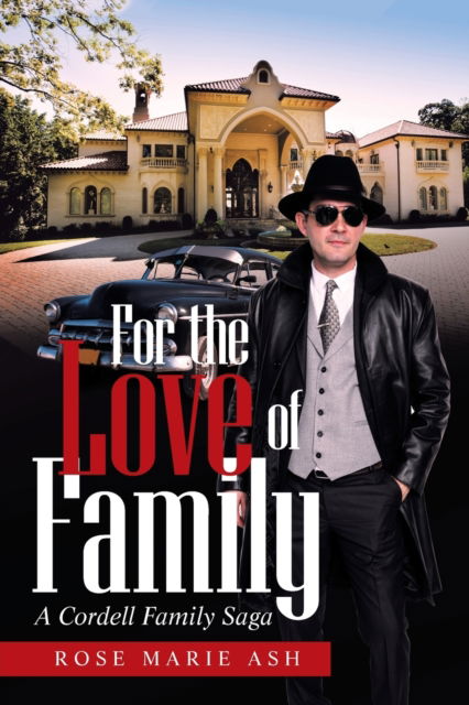 For the Love of Family - Rose Marie Ash - Książki - XLIBRIS US - 9781664110830 - 20 października 2021