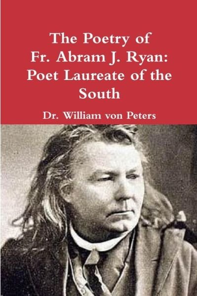 Cover for Fr Abram Ryan · The Poetry of Fr. Abram J. Ryan (Pocketbok) (2020)