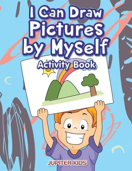 Cover for Jupiter Kids · I Can Draw Pictures by Myself Activity Book (Paperback Book) (2017)