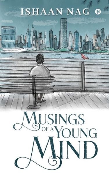 Cover for Ishaan Nag · Musings of a Young Mind (Paperback Book) (2021)