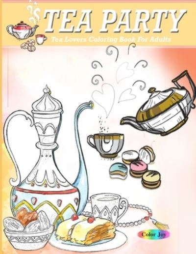 Cover for Color Joy · Tea Party Coloring Book For Adults (Paperback Book) (2019)