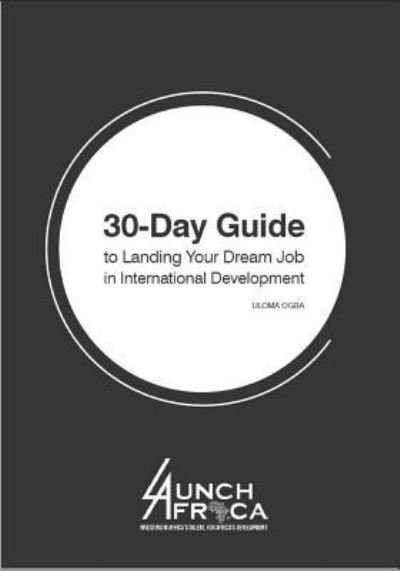 Cover for Uloma Ogba · 30-Day Guide to Landing Your Dream Job in International Development (Pocketbok) (2018)