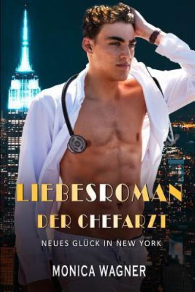 Cover for Monica Wagner · Liebesroman Der Chefarzt (Paperback Book) (2018)