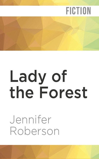 Cover for Jennifer Roberson · Lady of the Forest (CD) (2019)