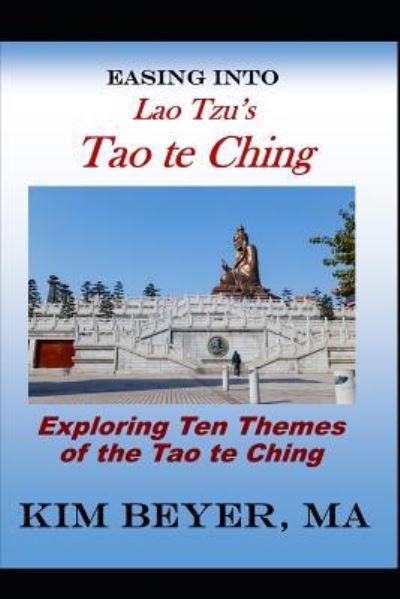 Cover for Ma Kim Beyer · Easing Into Lao Tzu's Tao Te Ching (Paperback Book) (2018)