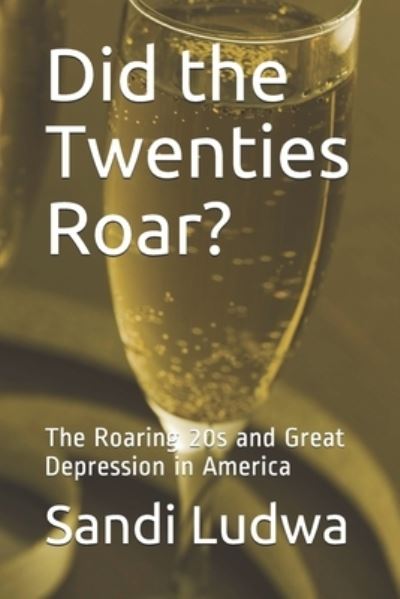 Cover for Sandi Ludwa · Did the Twenties Roar? (Paperback Book) (2020)