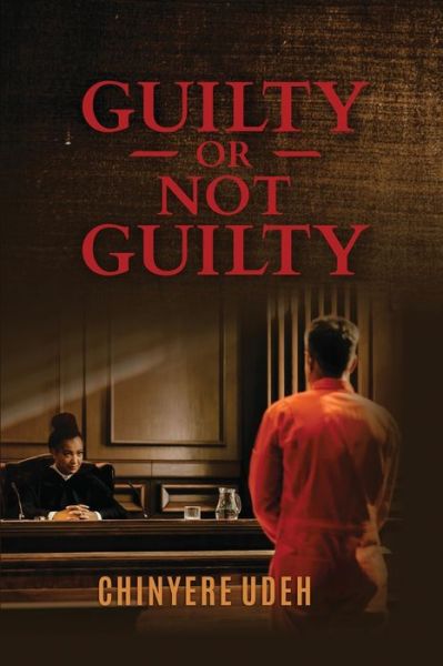 Cover for Chinyere Martha Udeh · Guilty OR Not Guilty (Paperback Book) (2022)