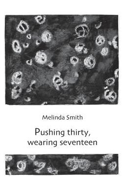 Cover for Melinda Smith · Pushing Thirty, Wearing Seventeen (Paperback Book) (2015)