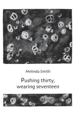 Cover for Melinda Smith · Pushing Thirty, Wearing Seventeen (Taschenbuch) (2015)