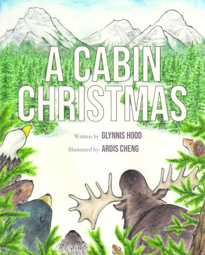 A Cabin Christmas - Glynnis Hood - Books - Rocky Mountain Books - 9781771605830 - February 2, 2023